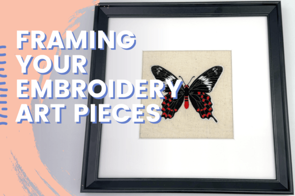 Framing Your Embroidery Art: A Designer's Review